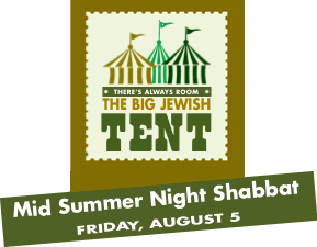 Mid Summer Night Shabbat - Friday, August 5