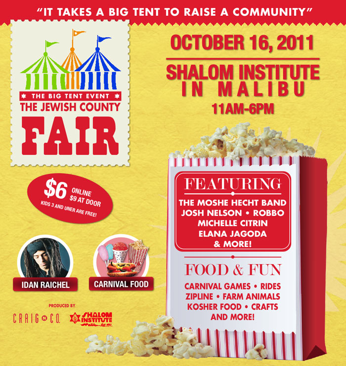 The Jewish County Fair - October 16 at the Shalom Institute in Malibu.  Click here for more info.